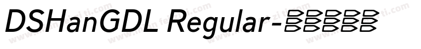 DSHanGDL Regular字体转换